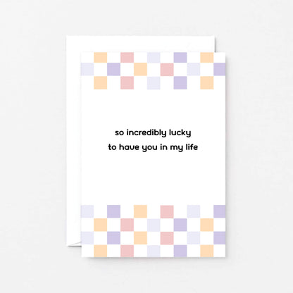 Thank You Card by SixElevenCreations. Reads So incredibly lucky to have you in my life. Product Code SE3505A6