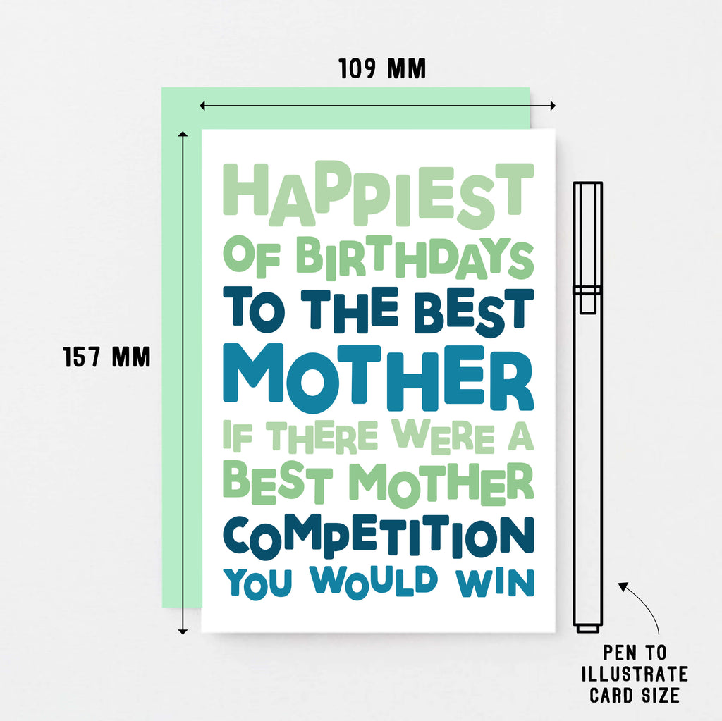 Mum Birthday Card by SixElevenCreations. Reads Happiest of birthdays to the best mother. If there were a best mother competition you would win. Product Code SE0715A6
