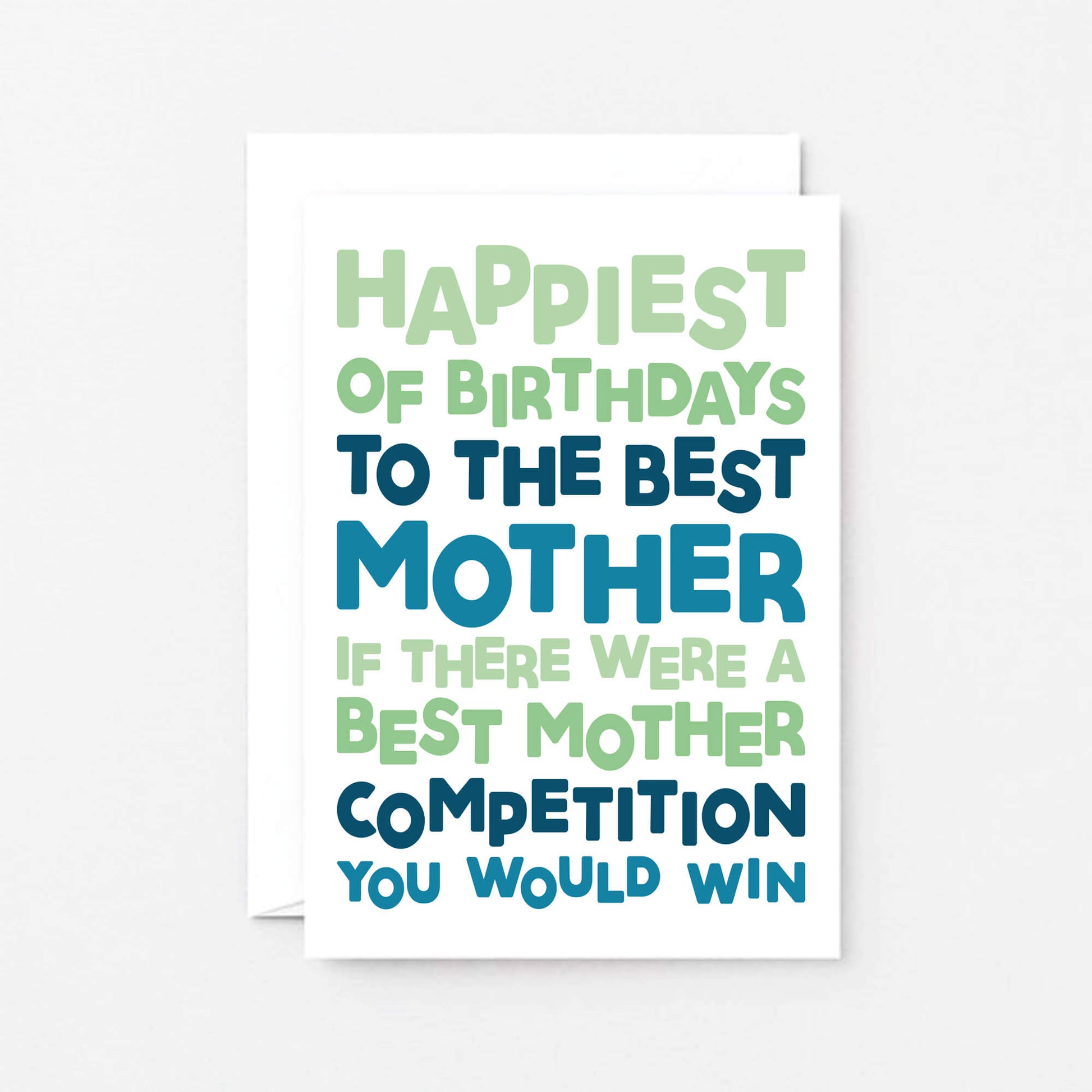 Mum Birthday Card by SixElevenCreations. Reads Happiest of birthdays to the best mother. If there were a best mother competition you would win. Product Code SE0715A6