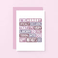 Mother's Day Card by SixElevenCreations. Reads I'm hereby officially declaring that I'm very lucky to be turning into you. Happy Mother's Day. Product Code SEM0008A6