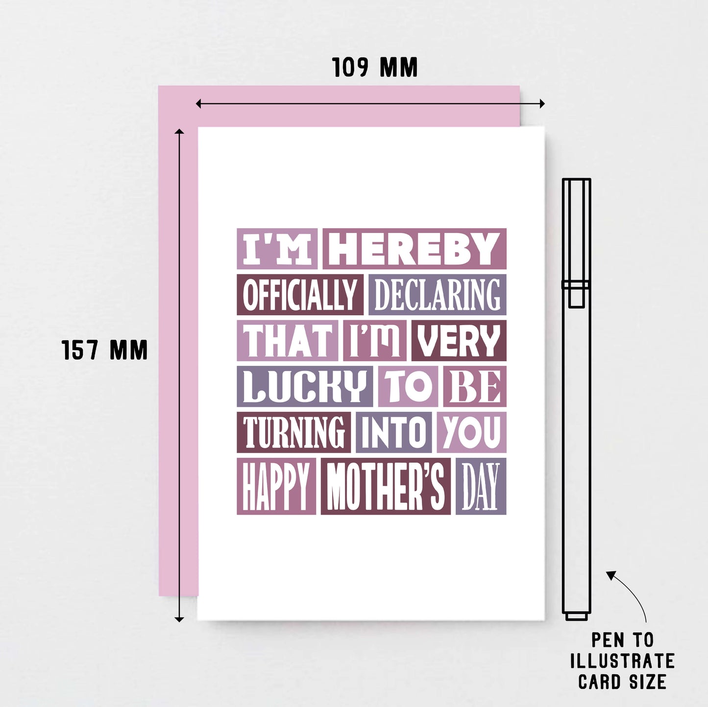 Mother's Day Card by SixElevenCreations. Reads I'm hereby officially declaring that I'm very lucky to be turning into you. Happy Mother's Day. Product Code SEM0008A6