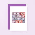 Mother's Day Card by SixElevenCreations. Reads Thank you for loving me unconditionally. Happy Mother's Day. Product Code SEM0009A6