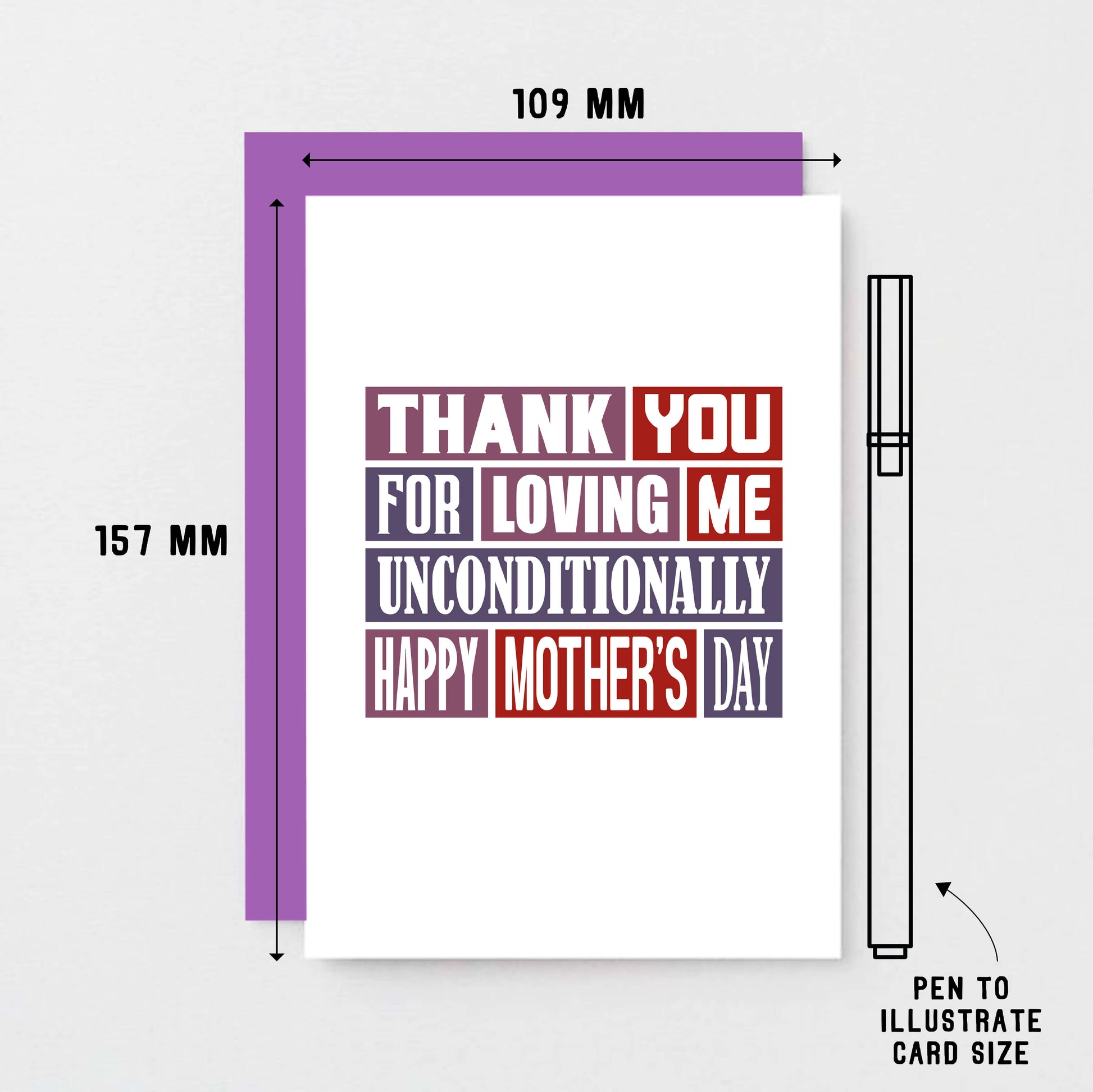 Mother's Day Card by SixElevenCreations. Reads Thank you for loving me unconditionally. Happy Mother's Day. Product Code SEM0009A6