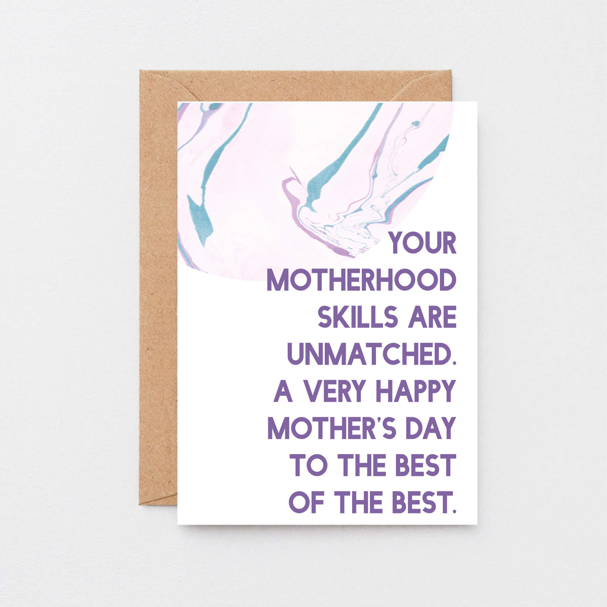 Mother's Day Card by SixElevenCreations. Reads Your motherhood skills are unmatched. A very happy Mother's Day to the best of the best. Product Code SEM0028A6