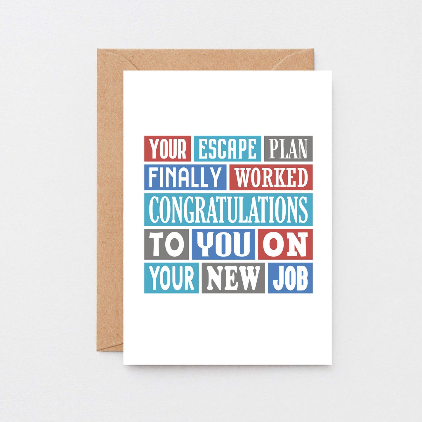 Large New Job Card by SixElevenCreations. Reads Your escape plan finally worked. Congratulations to you on your new job. Product Code SE0225A5