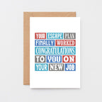 Large New Job Card by SixElevenCreations. Reads Your escape plan finally worked. Congratulations to you on your new job. Product Code SE0225A5