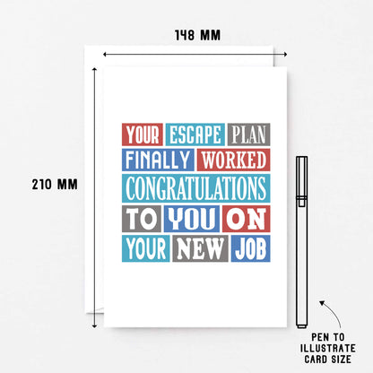 Large New Job Card by SixElevenCreations. Reads Your escape plan finally worked. Congratulations to you on your new job. Product Code SE0225A5
