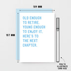 Retirement Card by SixElevenCreations. Reads Old enough to retire. Young enough to enjoy it. Here's to the next chapter. Product Code SE2027A6
