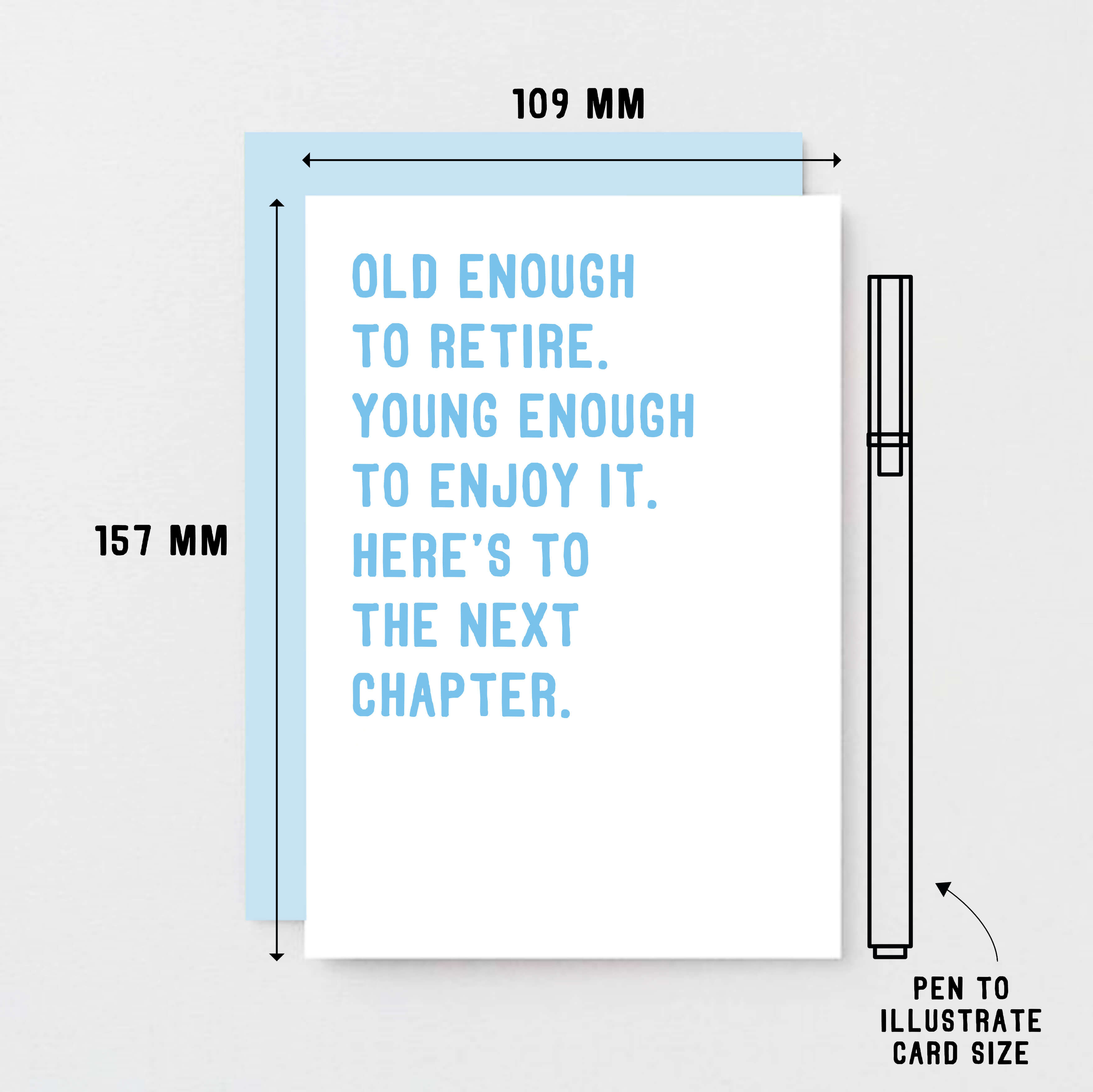 Retirement Card by SixElevenCreations. Reads Old enough to retire. Young enough to enjoy it. Here's to the next chapter. Product Code SE2027A6