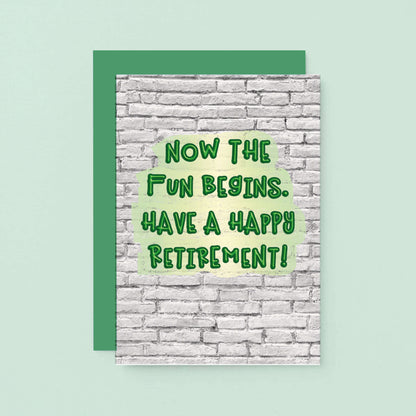 Retirement Card by SixElevenCreations Reads Now the fun begins. Have a happy retirement! Product Code SE3604A6