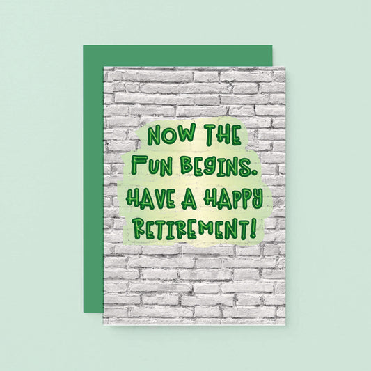 Retirement Card by SixElevenCreations Reads Now the fun begins. Have a happy retirement! Product Code SE3604A6