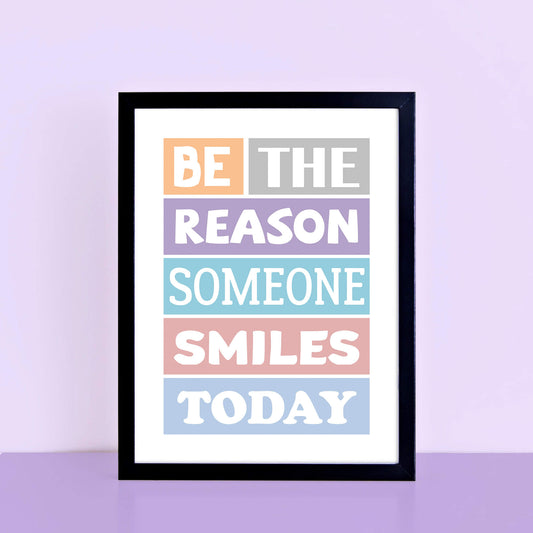 Be The Reason Someone Smiles Today Poster-SixElevenCreations-SEP0001