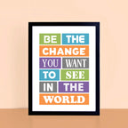 Be The Change You Want To See Print-SixElevenCreations-SEP0015A4