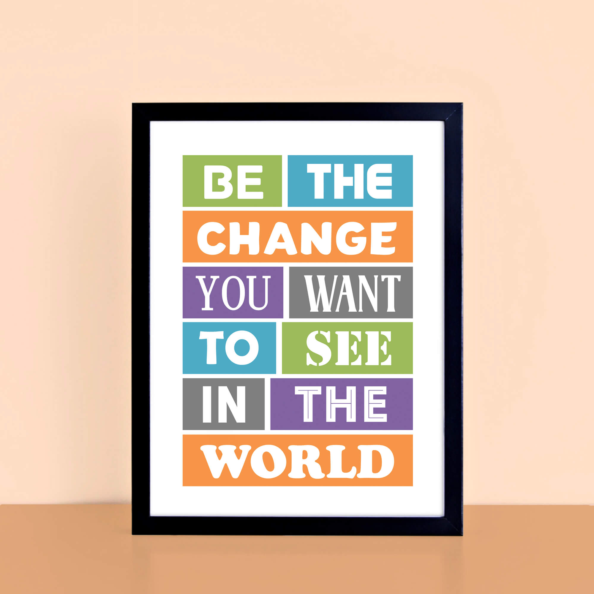 Be The Change You Want To See Print-SixElevenCreations-SEP0015A4