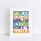 Be The Change You Want To See Print-SixElevenCreations-SEP0015A4