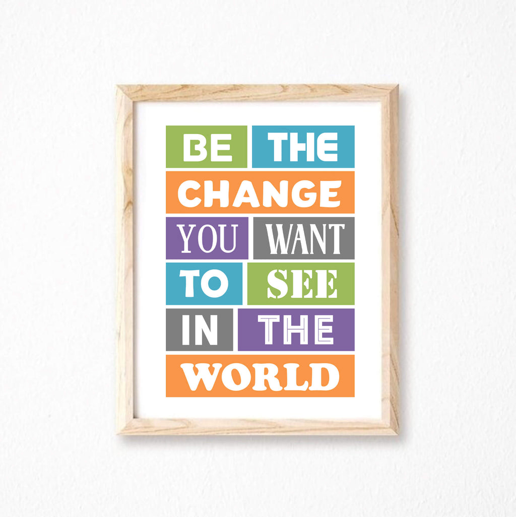 Be The Change You Want To See Print-SixElevenCreations-SEP0015A4