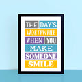 The Day's Worthwhile When You Make Someone Smile Print-SixElevenCreations-SEP0017