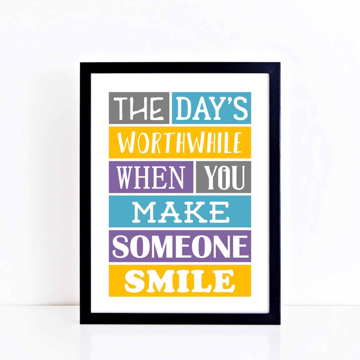 The Day's Worthwhile When You Make Someone Smile Print-SixElevenCreations-SEP0017