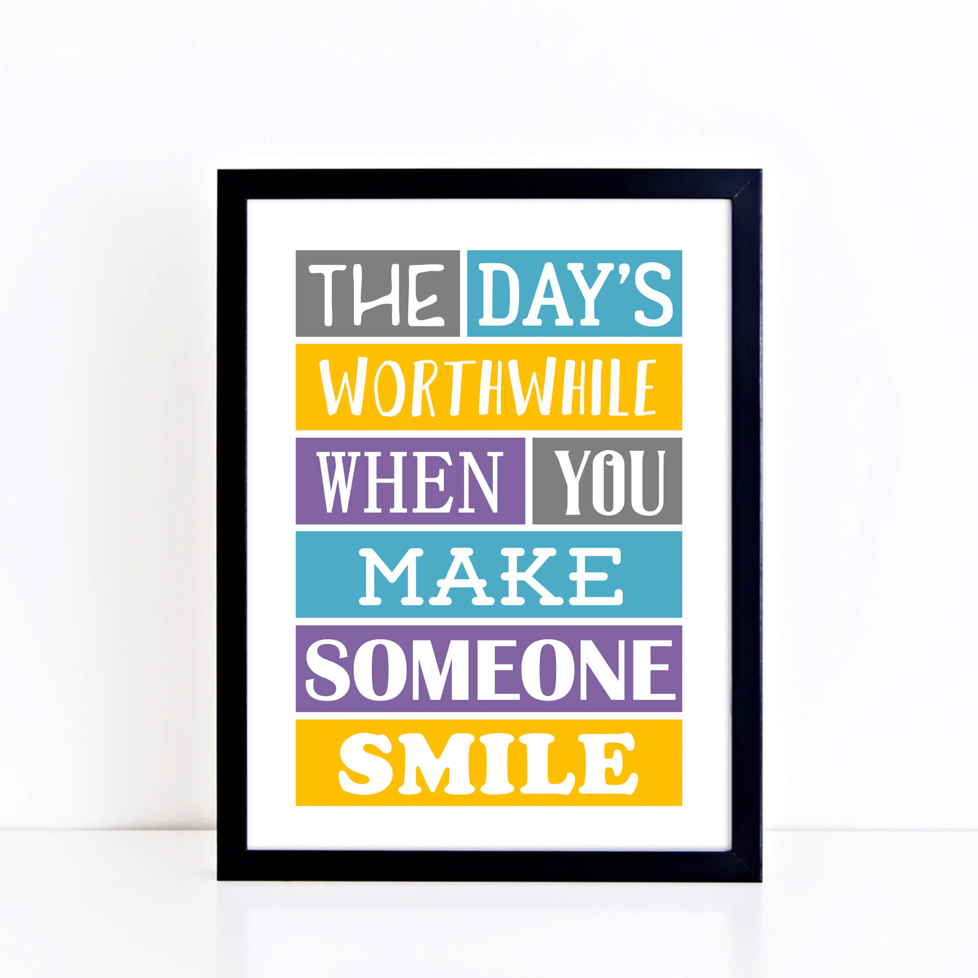 The Day's Worthwhile When You Make Someone Smile Print-SixElevenCreations-SEP0017
