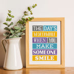 The Day's Worthwhile When You Make Someone Smile Print-SixElevenCreations-SEP0017