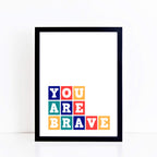 You Are Brave Kids Wall Print by SixElevenCreations Product Code SEP0031