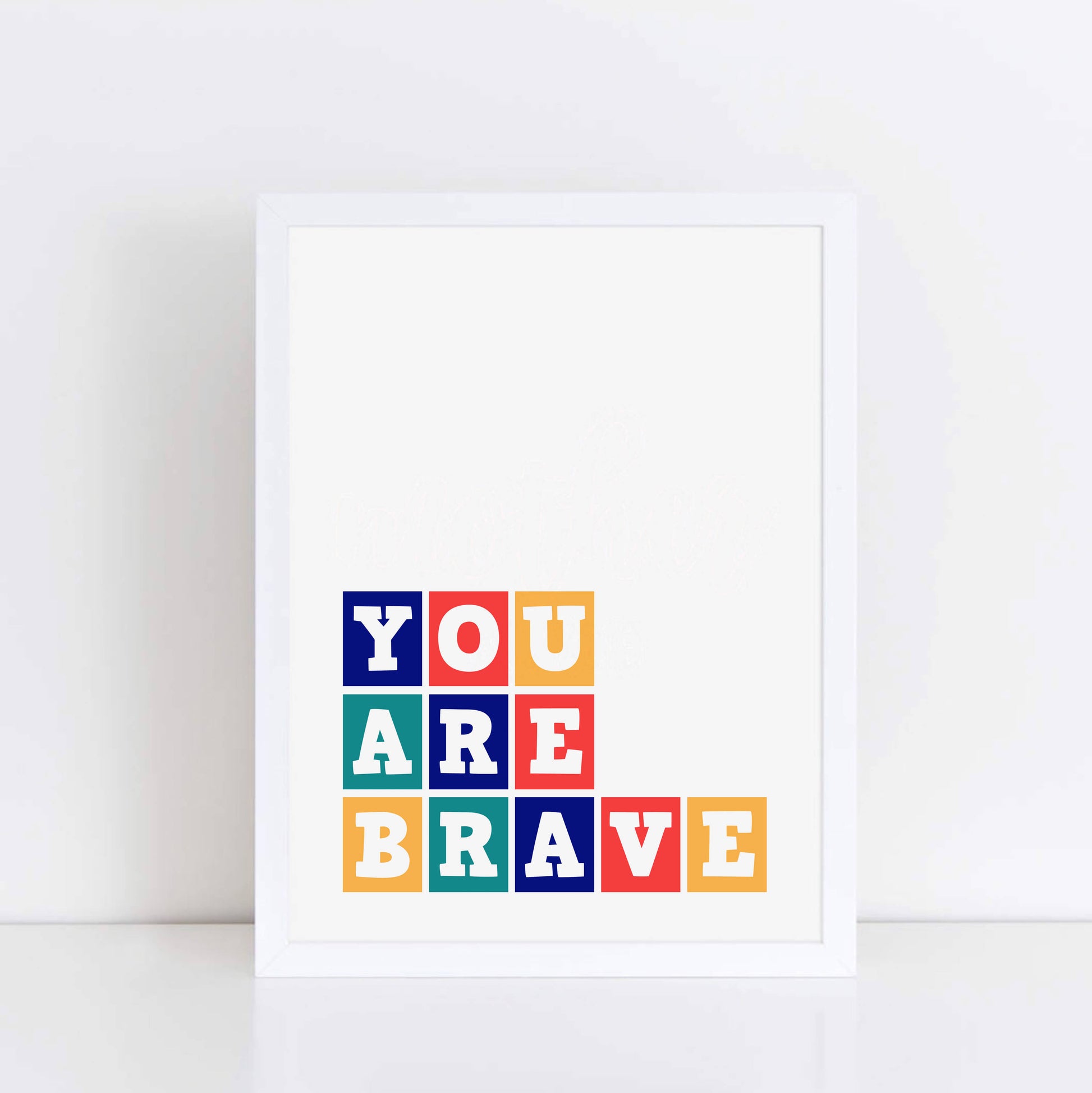 You Are Brave Kids Wall Print by SixElevenCreations Product Code SEP0031