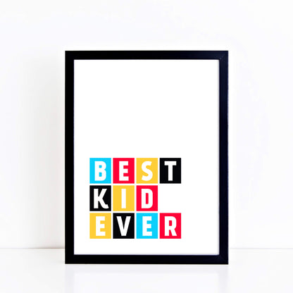 Best Kid Ever Wall Print by SixElevenCreations Product Code SEP0035