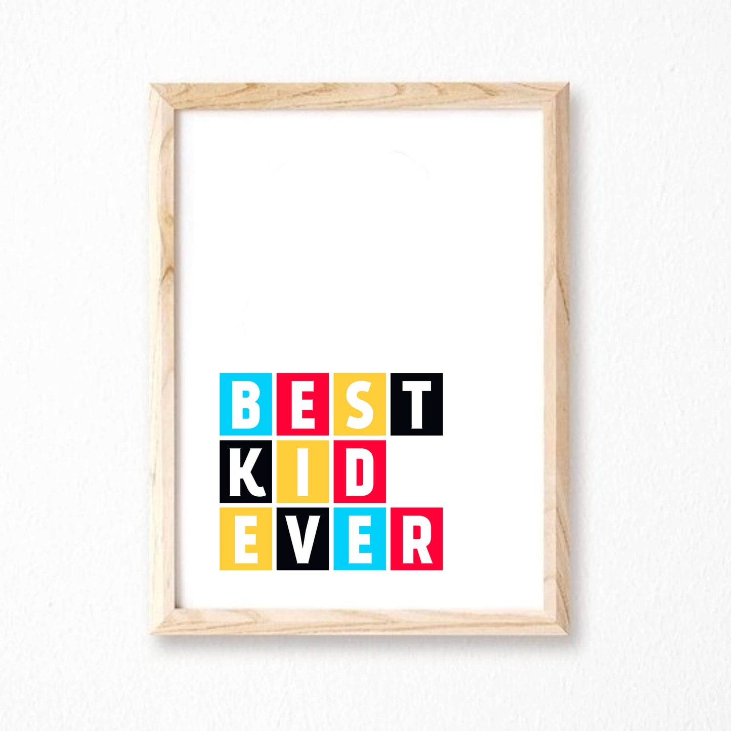 Best Kid Ever Wall Print by SixElevenCreations Product Code SEP0035