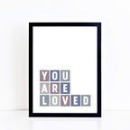 You Are Loved Art Print by SixElevenCreations Product Code SEP0036