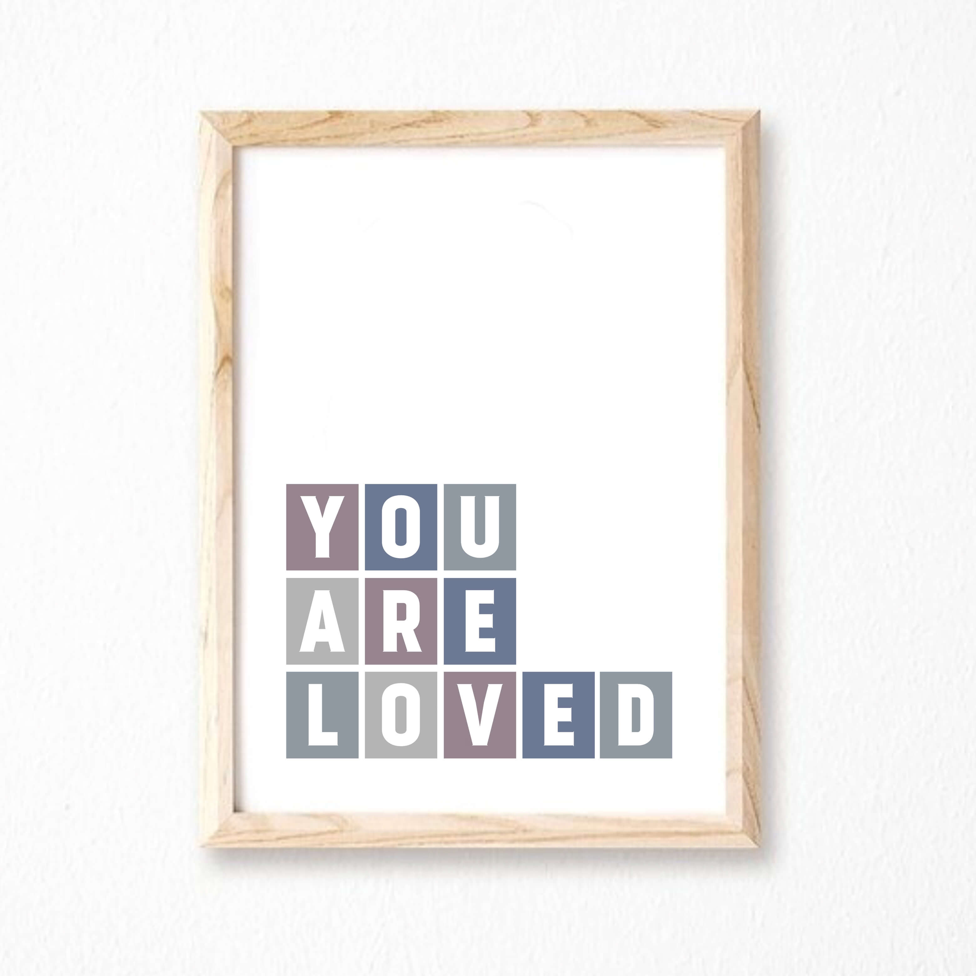 You Are Loved Art Print by SixElevenCreations Product Code SEP0036