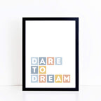 Dare To Dream Wall Print by SixElevenCreations Product Code SEP0037