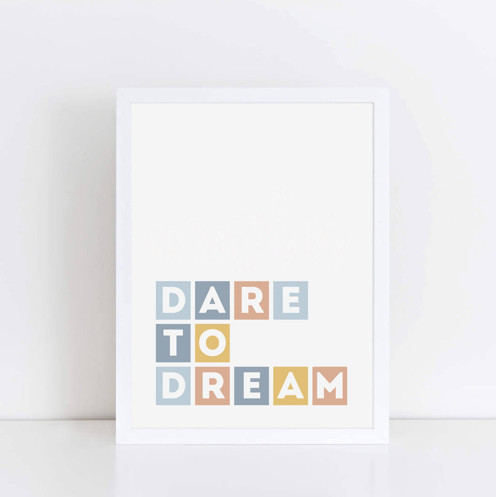 Dare To Dream Wall Print by SixElevenCreations Product Code SEP0037