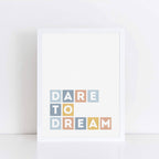 Dare To Dream Wall Print by SixElevenCreations Product Code SEP0037