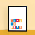 Time To Play Poster by SixElevenCreations Product Code SEP0045