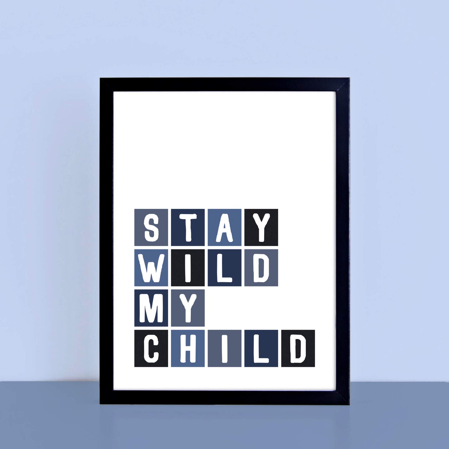 Stay Wild My Child Poster by SixElevenCreations Product Code SEP0046