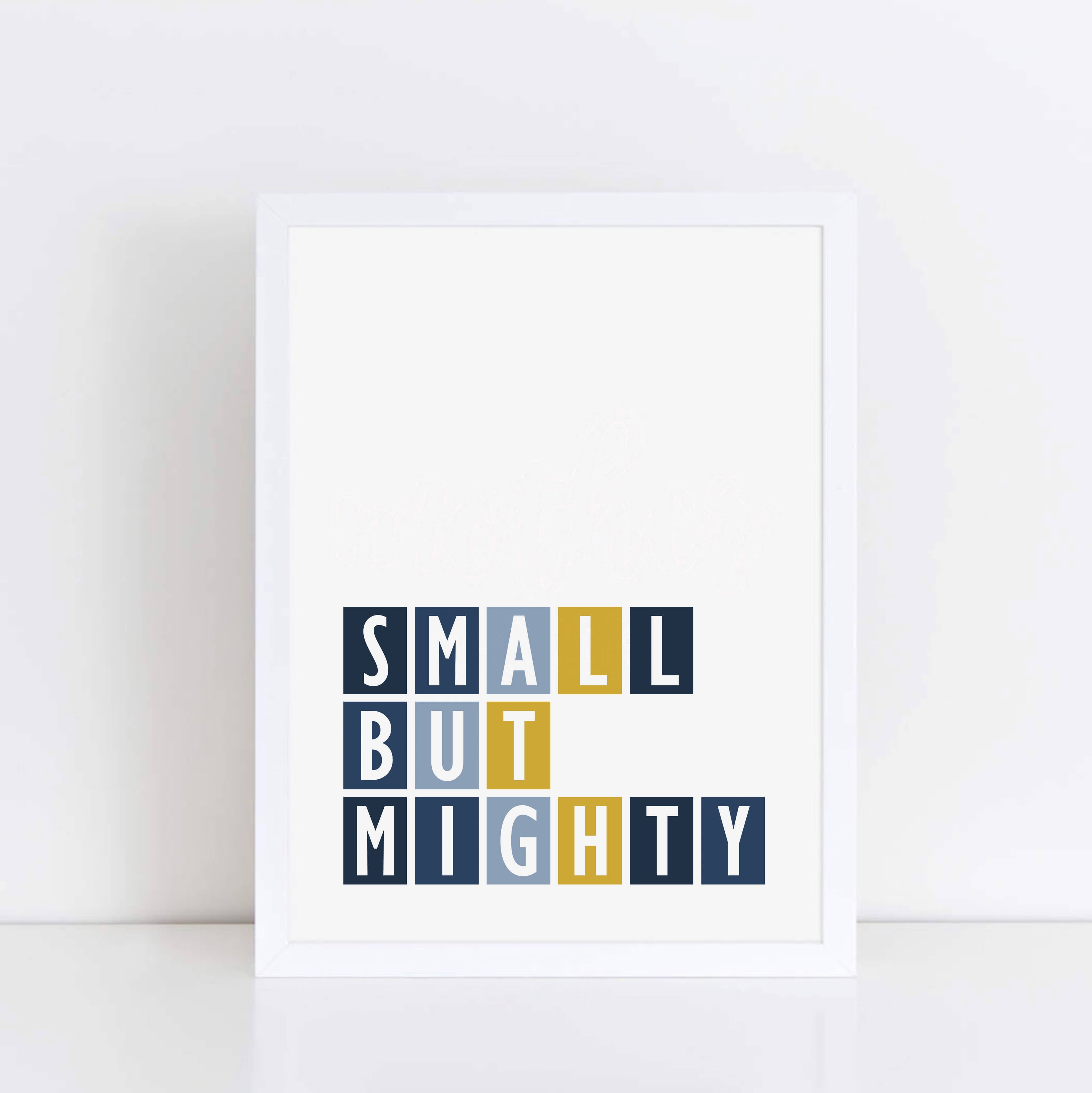 Small But Mighty Wall Art by SixElevenCreations Product Code SEP0050