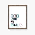 One Of A Kind Poster by SixElevenCreations Product Code SEP0054
