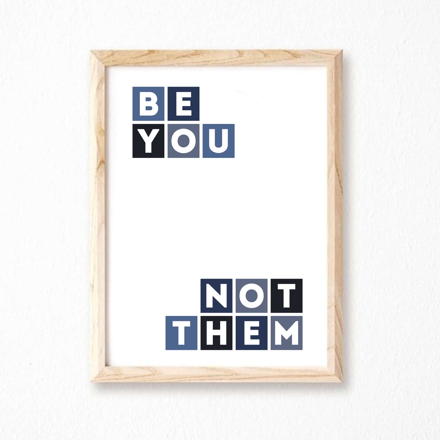 Be You Not Them Inspirational Poster by SixElevenCreations Product Code SEP0057