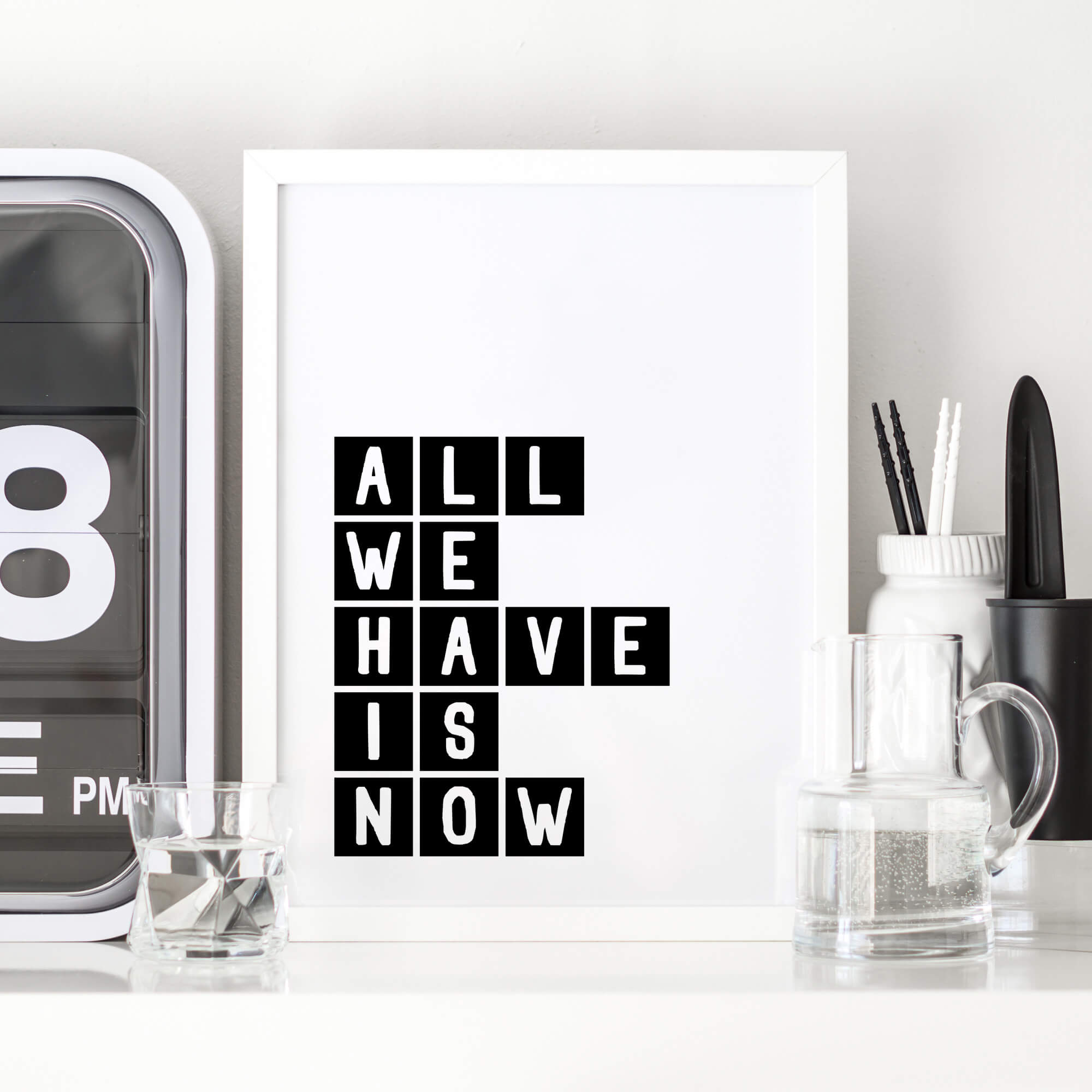 All We Have Is Now Typography Print by SixElevenCreations Product Code SEP0071