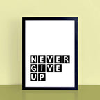 Never Give Up Quote Print by SixElevenCreations Product Code SEP0072