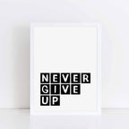 Never Give Up Quote Print by SixElevenCreations Product Code SEP0072