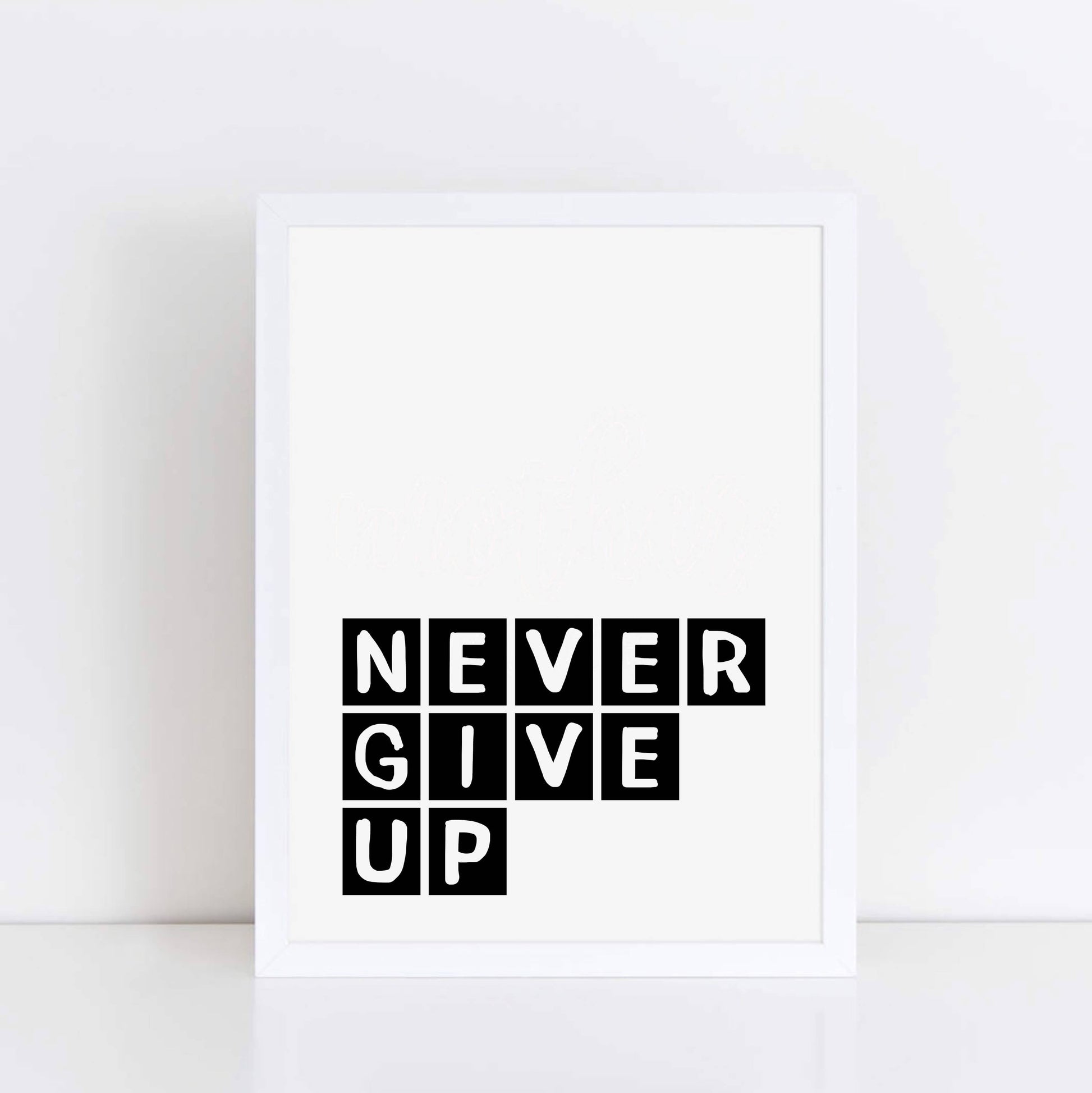 Never Give Up Quote Print by SixElevenCreations Product Code SEP0072