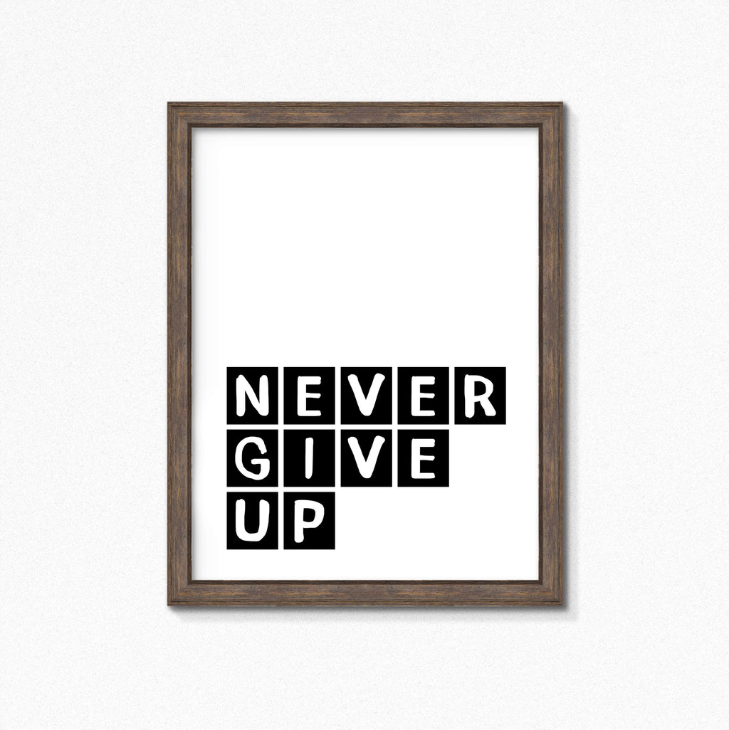 Never Give Up Quote Print by SixElevenCreations Product Code SEP0072