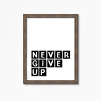 Never Give Up Quote Print by SixElevenCreations Product Code SEP0072