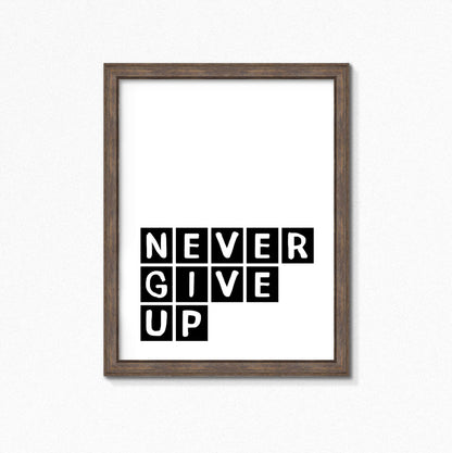 Never Give Up Quote Print by SixElevenCreations Product Code SEP0072