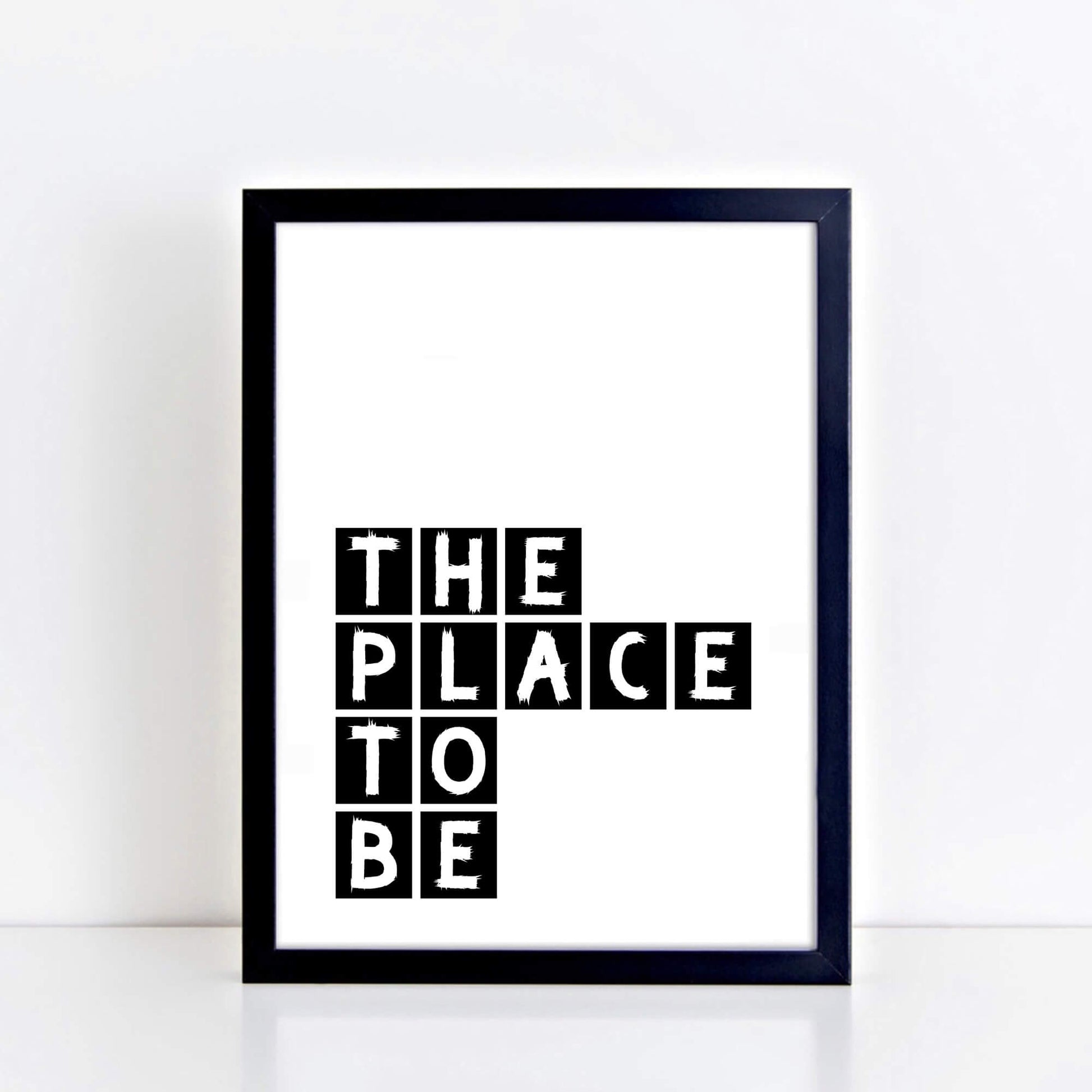 The Place To Be Typography Wall Art by SixElevenCreations Product Code SEP0073