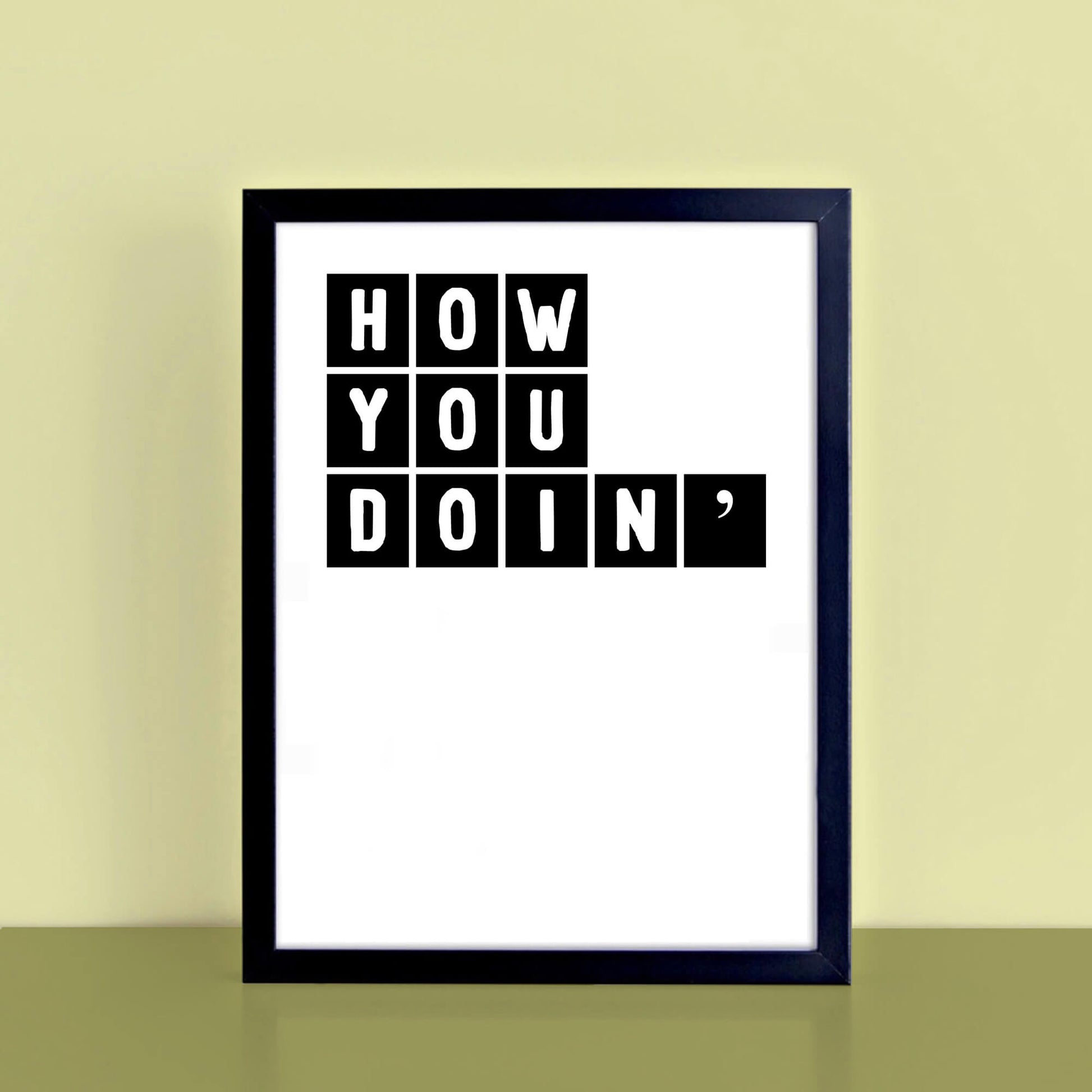 How You Doin' Print by SixElevenCreations Product Code SEP0077