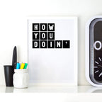 How You Doin' Print by SixElevenCreations Product Code SEP0077