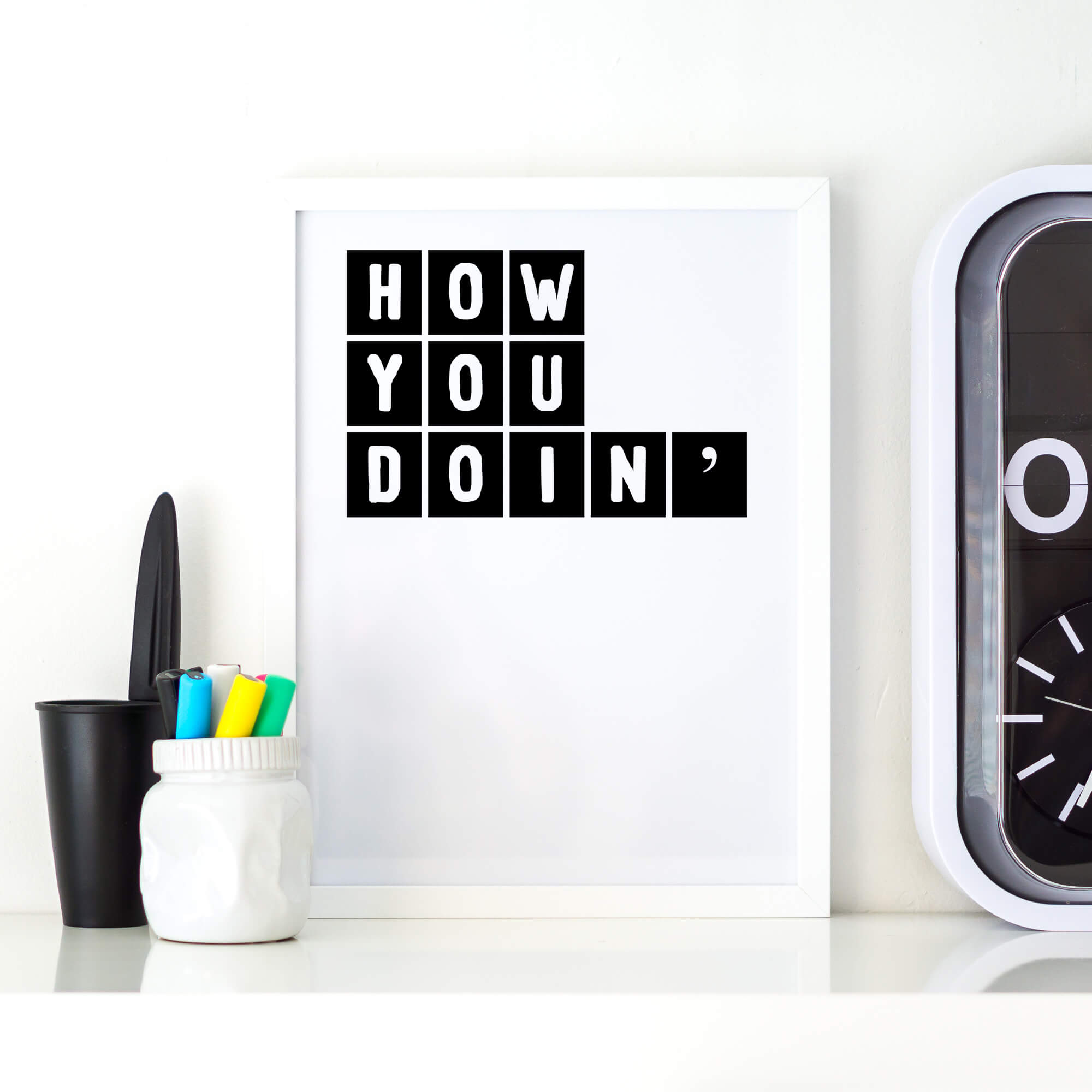 How You Doin' Print by SixElevenCreations Product Code SEP0077