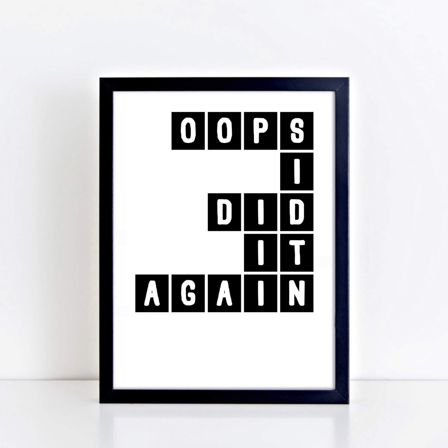 Oops I Did It Again Wall Print by SixElevenCreations Product Code SEP0078